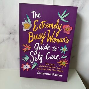 THE EXTREMELY BUSY WOMAN’S GUIDE TO SELF CARE BOOK